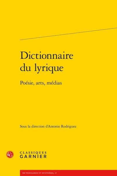 Produktbild: Dictionnaire du lyrique : po&eacute;sie, arts, m&eacute;dias
