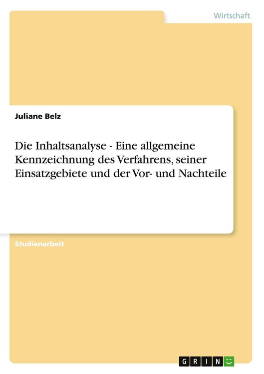 Produktbild: Die Inhaltsanalyse - Eine allgemeine Kennzeichnung des Verfahrens, seiner Einsatzgebiete und der Vor- und Nachteile