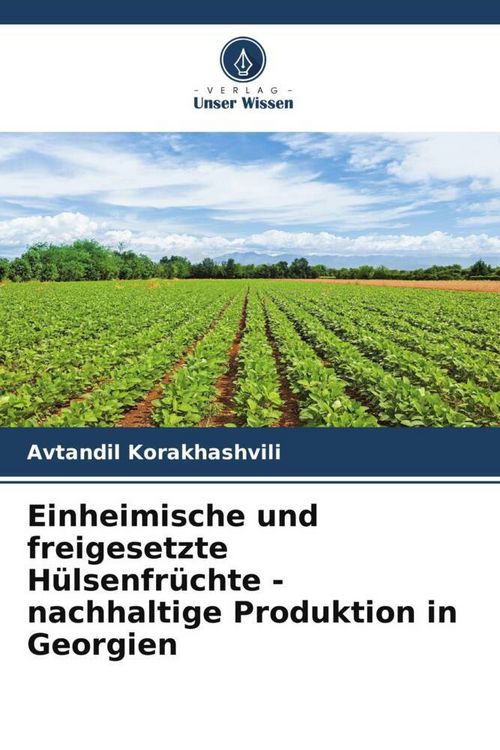 Produktbild: Einheimische und freigesetzte H&uuml;lsenfr&uuml;chte - nachhaltige Produktion in Georgien