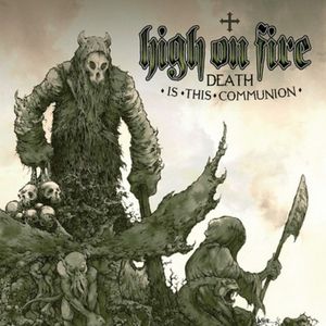 Produktbild: High On Fire: Death Is This Communion