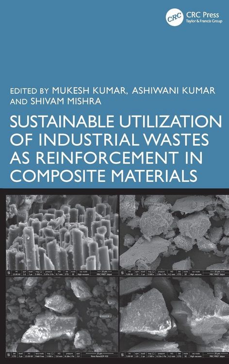 Produktbild: Sustainable Utilization of Industrial Wastes as Reinforcement in Composite Materials