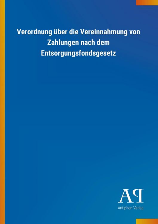 Produktbild: Verordnung &uuml;ber die Vereinnahmung von Zahlungen nach dem Ent