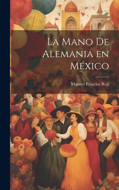 Produktbild: La mano de Alemania en M&eacute;xico