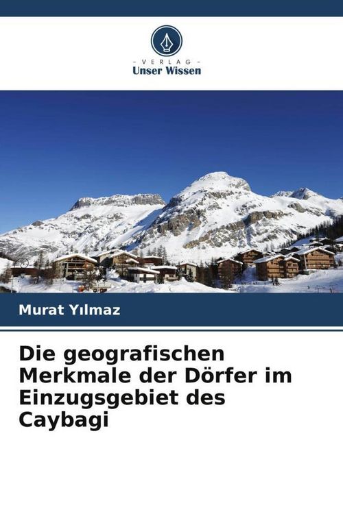 Produktbild: Die geografischen Merkmale der D&ouml;rfer im Einzugsgebiet des Caybagi