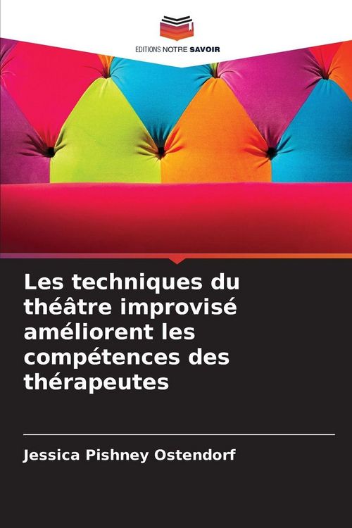 Produktbild: Les techniques du th&eacute;&acirc;tre improvis&eacute; am&eacute;liorent les comp&eacute;tences des th&eacute;rapeutes