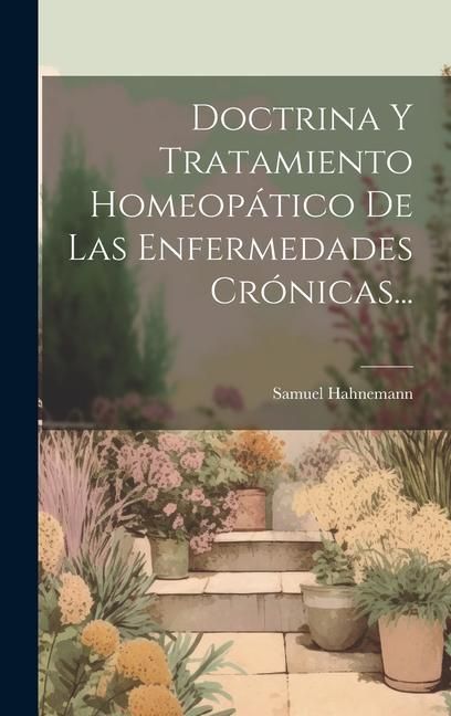 Produktbild: Doctrina Y Tratamiento Homeop&aacute;tico De Las Enfermedades Cr&oacute;nicas...