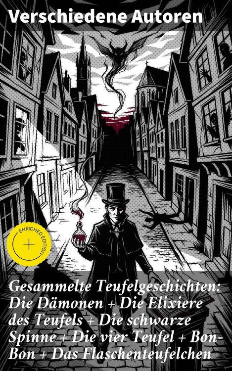 Produktbild: Gesammelte Teufelgeschichten: Die D&auml;monen + Die Elixiere des Teufels + Die schwarze Spinne + Die vier Teufel + Bon-Bon + Das Flaschenteufelchen