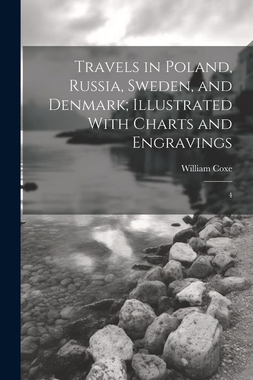 Produktbild: Travels in Poland, Russia, Sweden, and Denmark; Illustrated With Charts and Engravings: 4