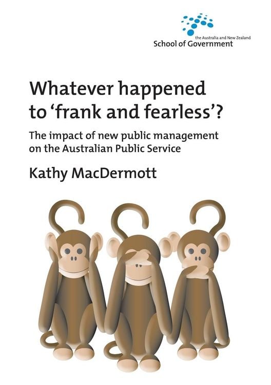 Produktbild: Whatever Happened to Frank and Fearless?: The impact of new public management on the Australian Public Service