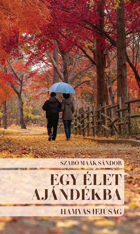 Produktbild: Egy &eacute;let aj&aacute;nd&eacute;kba. Hamvas ifj&uacute;s&aacute;g