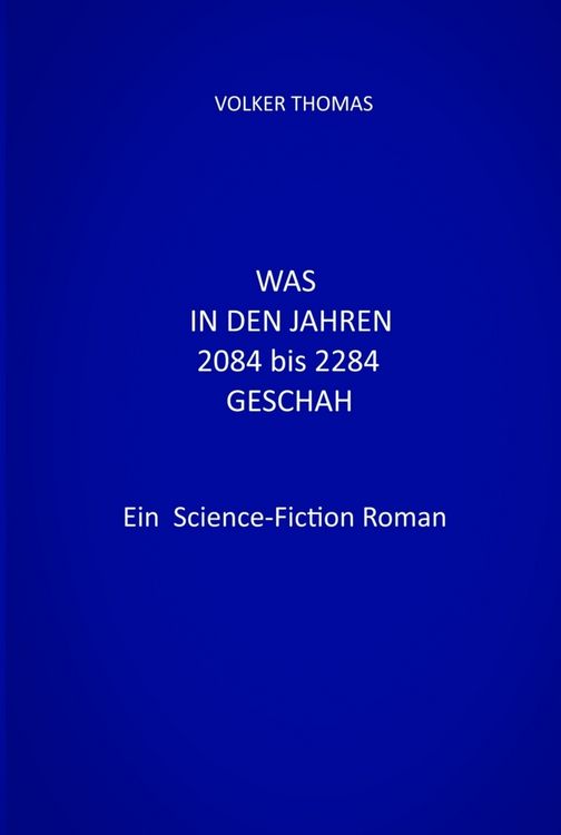 Produktbild: Was in den Jahren 2084 bis 2284 geschah