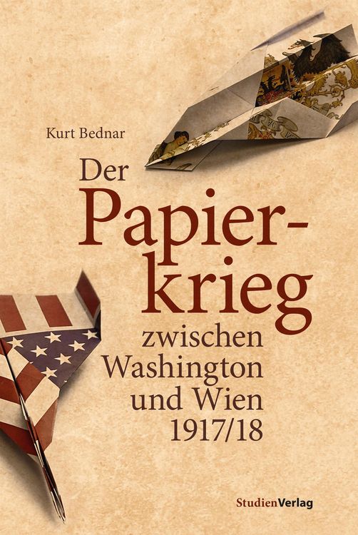 Produktbild: Der Papierkrieg zwischen Washington und Wien 1917/18