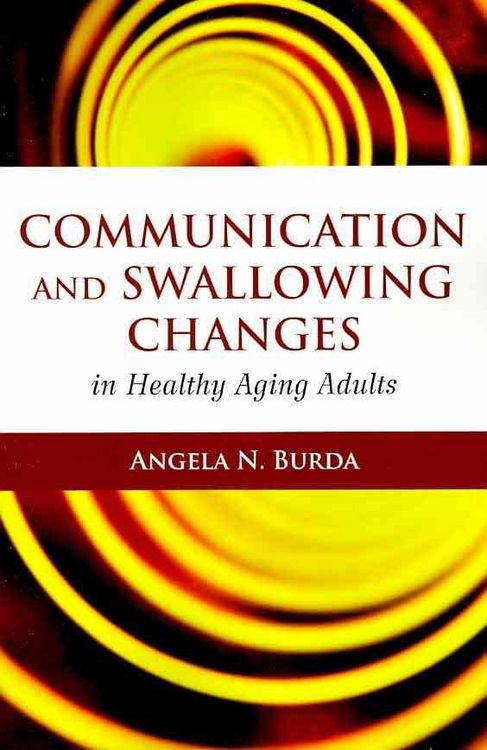 Produktbild: Burda, A: Communication And Swallowing Changes In Healthy Ag