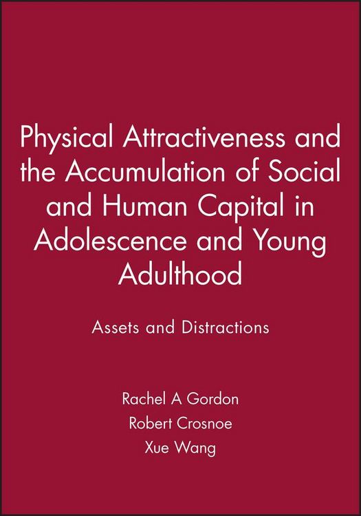 Produktbild: Physical Attractiveness and the Accumulation of Social and Human Capital in Adolescence and Young Adulthood