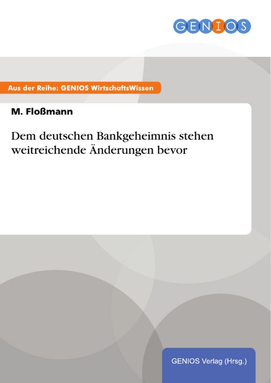 Produktbild: Dem deutschen Bankgeheimnis stehen weitreichende &Auml;nderungen bevor