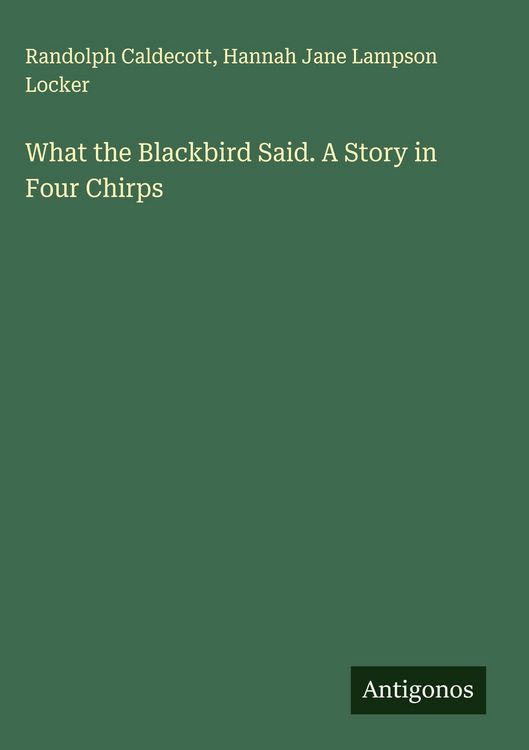 Produktbild: What the Blackbird Said. A Story in Four Chirps