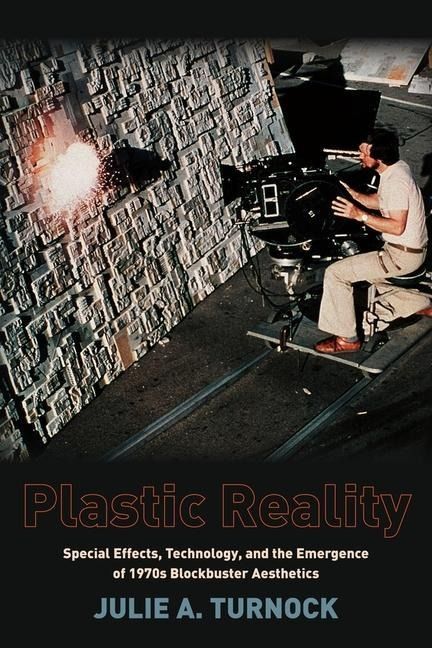 Produktbild: Turnock, J: Plastic Reality - Special Effects, Technology, a
