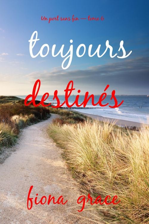 Produktbild: Toujours destin&eacute;s (Un port sans fin - tome 6)