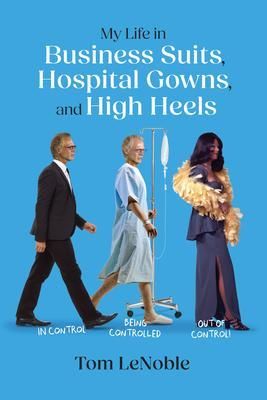 Produktbild: My Life in Business Suits, Hospital Gowns, and High Heels