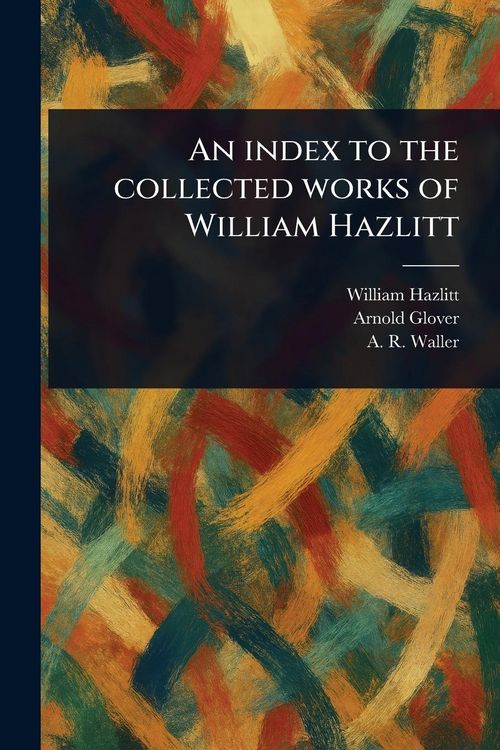 Produktbild: An Index to the Collected Works of William Hazlitt
