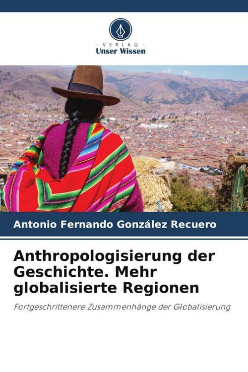 Produktbild: Anthropologisierung der Geschichte. Mehr globalisierte Regionen