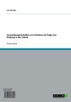 Produktbild: Vermeidungsverhalten von Sch&uuml;lern als Folge von Bullying in der Schule