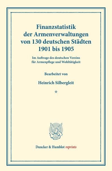 Produktbild: Finanzstatistik der Armenverwaltungen von 130 deutschen St&auml;dten 1901 bis 1905.