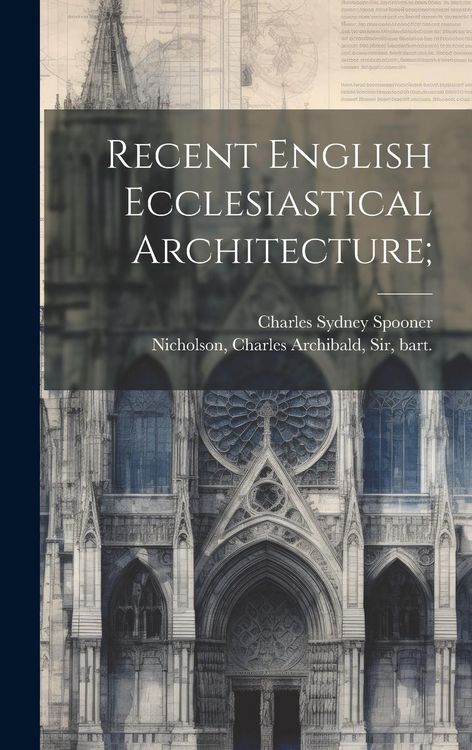 Produktbild: Recent English Ecclesiastical Architecture;