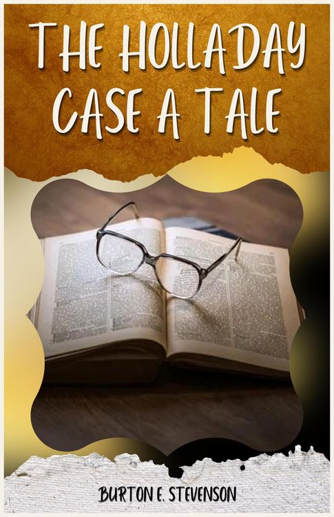 Produktbild: The Holladay Case a Tale By Burton E. Stevenson