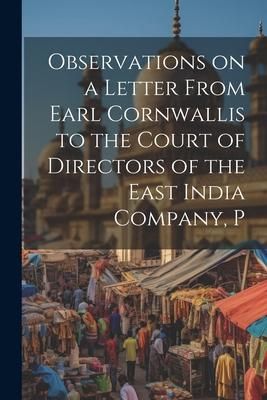 Produktbild: Observations on a Letter From Earl Cornwallis to the Court of Directors of the East India Company, P