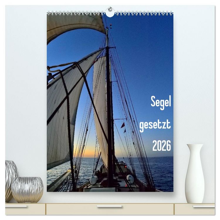Produktbild: Segel gesetzt 2026 (hochwertiger Premium Wandkalender 2026 DIN A2 hoch), Kunstdruck in Hochglanz