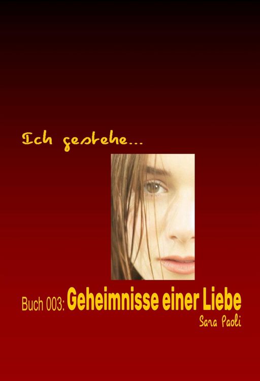 Produktbild: Ich gestehe Buch 003: Geheimnisse einer Liebe