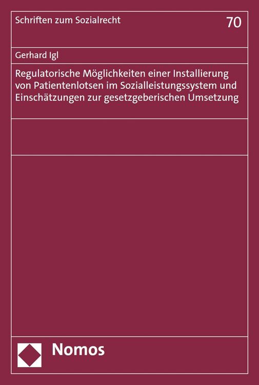 Produktbild: Regulatorische M&ouml;glichkeiten einer Installierung von Patientenlotsen im Sozialleistungssystem und Einsch&auml;tzungen zur gesetzgeberischen Umsetzung