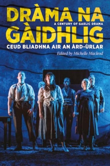 Produktbild: Drama na Gaidhlig: Ceud Bliadhna air an Ard-urlar