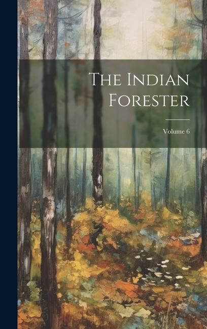 Produktbild: The Indian Forester; Volume 6