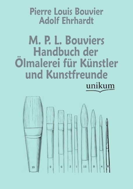 Produktbild: Bouvier, P: M. P. L. Bouviers Handbuch der &Ouml;lmalerei f&uuml;r K&uuml;n