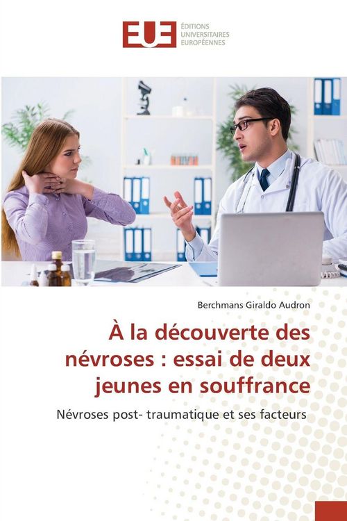 Produktbild: &Agrave; la d&eacute;couverte des n&eacute;vroses : essai de deux jeunes en souffrance