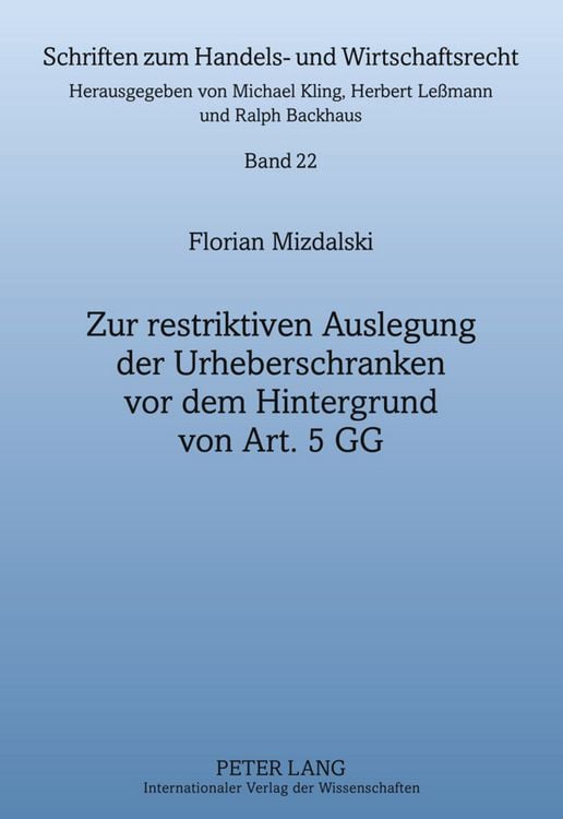 Produktbild: Zur restriktiven Auslegung der Urheberschranken vor dem Hintergrund von Art. 5 GG