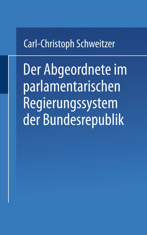 Produktbild: Der Abgeordnete im parlamentarischen Regierungssystem der Bundesrepublik