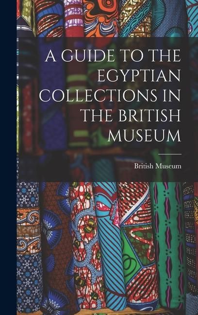 Produktbild: A Guide to the Egyptian Collections in the British Museum