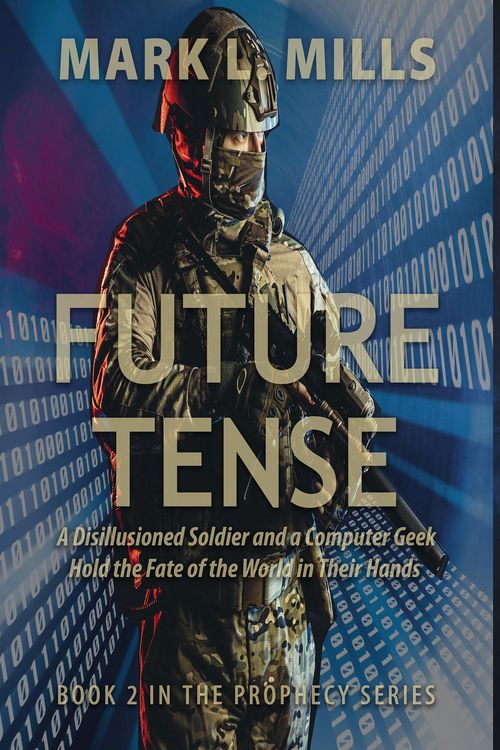 Produktbild: Future Tense - A Disillusioned Soldier and a Computer Geek Hold the Fate of the World in Their Hands (Prophecy, #2)