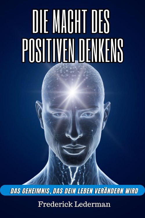 Produktbild: Die macht des positiven denkens. Das geheimnis, das dein leben ver&auml;ndern wird