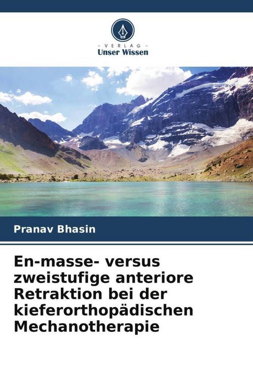 Produktbild: En-masse- versus zweistufige anteriore Retraktion bei der kieferorthop&auml;dischen Mechanotherapie