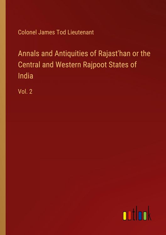 Produktbild: Annals and Antiquities of Rajast'han or the Central and Western Rajpoot States of India