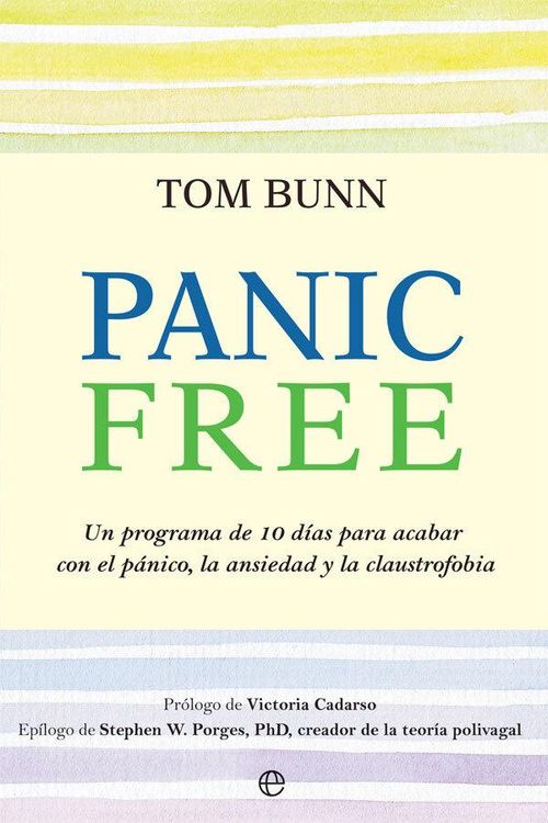 Produktbild: Panic free : un programa de 10 d&iacute;as para acabar con el p&aacute;nico, la ansiedad y la claustrofobia