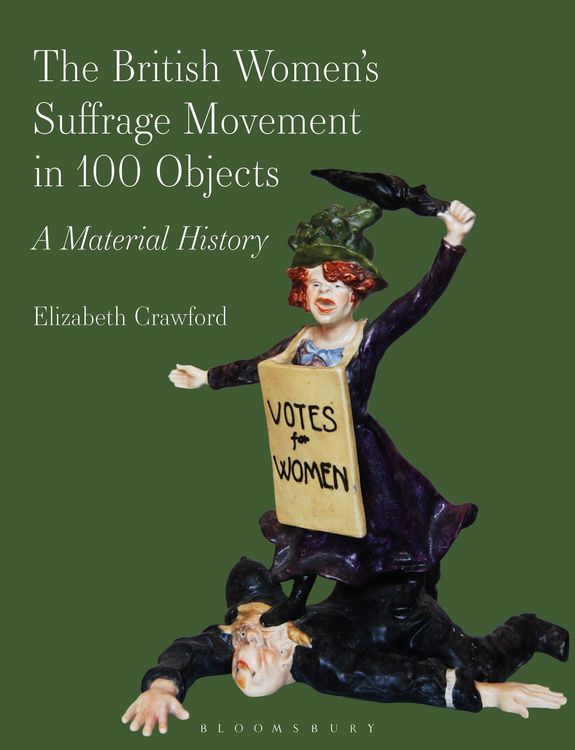 Produktbild: The British Women's Suffrage Movement in 100 Objects