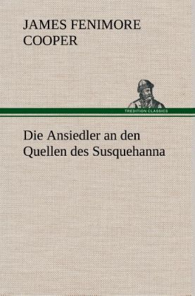 Produktbild: Die Ansiedler an den Quellen des Susquehanna