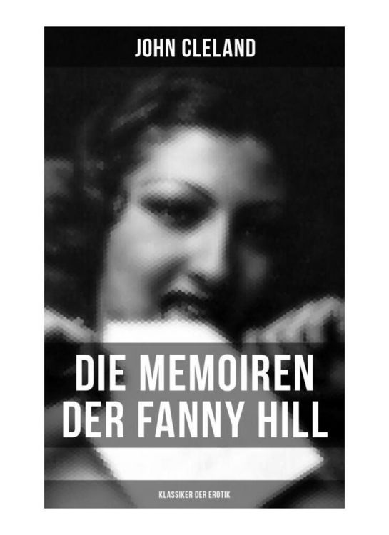 Produktbild: Die Memoiren der Fanny Hill (Klassiker der Erotik)
