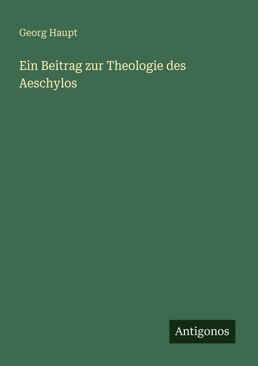 Produktbild: Ein Beitrag zur Theologie des Aeschylos