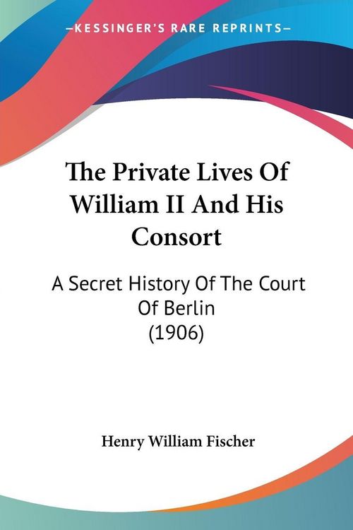 Produktbild: The Private Lives Of William II And His Consort